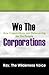 We The Corporations: How Corporations Are Outsourcing We the People