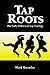 Tap Roots: The Early Histor...
