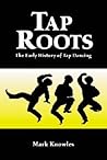 Tap Roots: The Early History of Tap Dancing