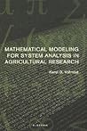 Mathematical Modeling for System Analysis in Agricultural Research