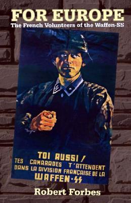 For Europe: The French Volunteers Of The Waffen SS (Hardcover)