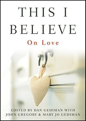 This I Believe: On Love (Hardcover)