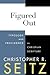 Figured Out by Christopher R. Seitz