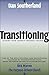 Transitioning by Dan Southerland