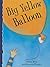 Big Yellow Balloon by Helen Bird