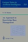 An Approach to Knowledge Base Management (Lecture Notes in Computer Science, 513)