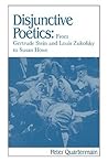 Disjunctive Poetics: From Gertrude Stein and Louis Zukofsky to Susan Howe (Cambridge Studies in American Literature and Culture, Series Number 59) Disjunctive Poetics: From Gertrude Stein and Louis Zukofsky to Susan Howe (Cambridge Studies in American Literature and Culture, Series Number 59)