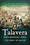 Talavera: Wellington’s First Victory in Spain