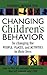 Changing Children's Behavior by Changing the People, Places And Activities