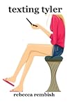 texting tyler by Rebecca Rembish