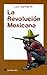 La revolucion mexicana : contenido historico, politico y militar