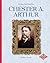 Chester A. Arthur (Profiles of the Presidents)
