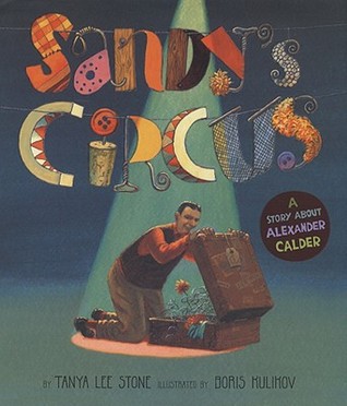 Sandy's Circus: A Story About Alexander Calder (Hardcover)