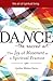 Dance―The Sacred Art: The Joy of Movement as a Spiritual Practice (The Art of Spiritual Living)