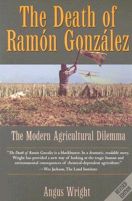The Death of Ramon Gonzalez: The Modern Agricultural Dilemma, Revised Edition (Paperback)