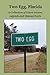 Two Egg, Florida: A Collection of Ghost Stories, Legends and Unusual Facts