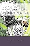 Buzzzzzzzz...: What Honeybees Do