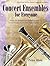 Concert Ensembles for Everyone: Works for Instrumental Ensembles with Limited or Non-Traditional Instrumentation, Grades 3-4 (Bass - Tuba/Bass, Baritone Saxophone and Bass Clarinet)