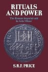 Rituals and Power: The Roman Imperial Cult in Asia Minor Rituals and Power: The Roman Imperial Cult in Asia Minor