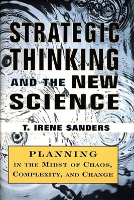 Strategic Thinking and the New Science: Planning in the Midst of Chaos Complexity and Change (Hardcover)