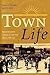 Town Life: Main Street and the Evolution of Small Town Alberta,