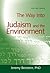 The Way into Judaism and the Environment