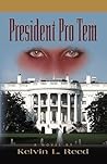 President Pro Tem by Kelvin L. Reed