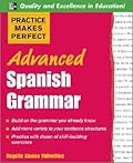 Practice Makes Perfect: Advanced Spanish Grammar