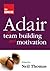 The Concise Adair on Teambuilding and Motivation [OP]