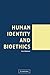 Human Identity and Bioethics