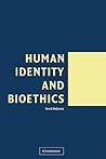 Human Identity and Bioethics Human Identity and Bioethics