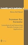 Feynman-Kac Formulae: Genealogical and Interacting Particle Systems with Applications (Probability and Its Applications) Feynman-Kac Formulae: Genealogical and Interacting Particle Systems with Applications (Probability and Its Applications)