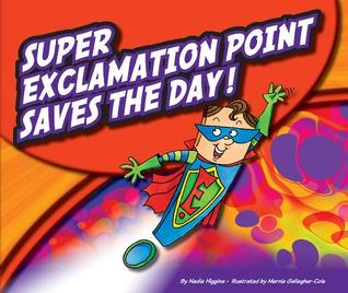 Super Exclamation Point Saves the Day! (Super Punctuation Heroes)