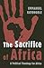 The Sacrifice of Africa by Emmanuel M. Katongole