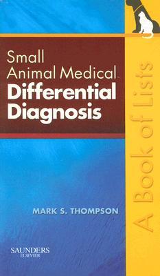 Small Animal Medical Differential Diagnosis: A Book of Lists (Paperback)