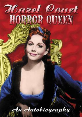 Hazel Court - Horror Queen: An Autobiography (Paperback)