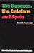 The Basques, the Catalans, and Spain by Daniele Conversi