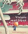 Visions of Japan: Kawase Hasui's Masterpieces Visions of Japan: Kawase Hasui's Masterpieces