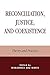 Reconciliation, Justice, and Coexistence: Theory and Practice