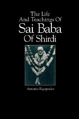 The Life And Teachings Of Sai Baba Of Shirdi (Religious Studies (Dis))