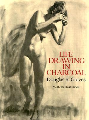 Life Drawing in Charcoal (Dover Art Instruction)