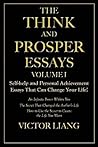 The Think and Prosper Essays: Self-Help and Personal Achievement Essays That Can Change Your Life!