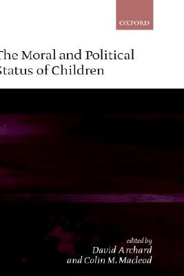 The Moral and Political Status of Children (Hardcover)