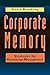 Corporate Memory: Strategies For Knowledge Management