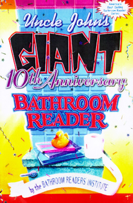 Uncle John's Giant 10th Anniversary Bathroom Reader (Uncle John's Bathroom Reader, #10)
