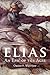Elias: An Epic of the Ages