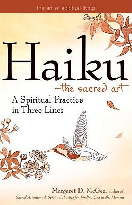 Haiku—The Sacred Art: A Spiritual Practice in Three Lines (Paperback)