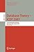 Database Theory – ICDT 2007: 11th International Conference, Barcelona, Spain, January 10-12, 2007, Proceedings (Lecture Notes in Computer Science, 4353)
