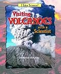 Visiting Volcanoes With a Scientist