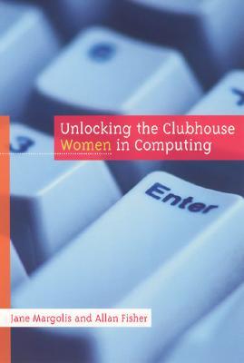 Unlocking the Clubhouse: Women in Computing (Paperback)